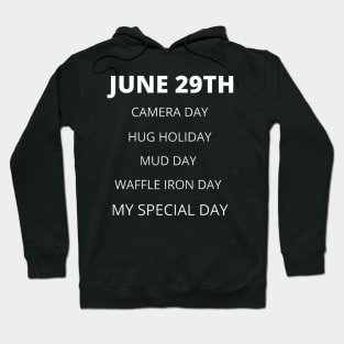 June 29th birthday, special day and the other holidays of the day. Hoodie